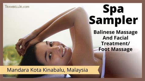 Spa Sampler Balinese Massage And Facial Treatmentfoot Massage Mandara Kota Kinabalu