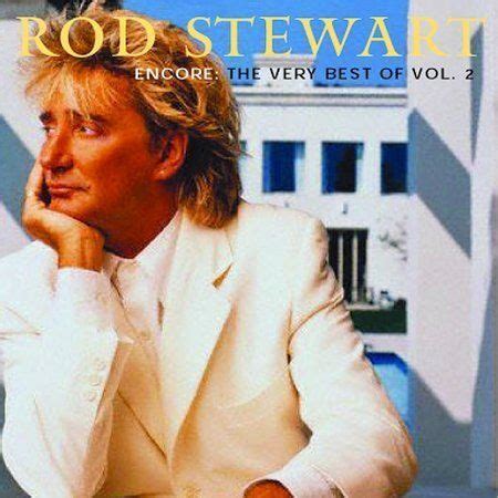 Encore The Very Best Of Rod Stewart Vol By Rod Stewart Cd Aug