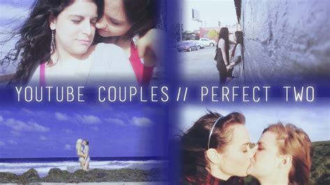 Youtube Couples Perfect Two Youtube