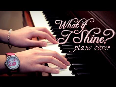 F so don't say he's not supposed to. What if I Shine Piano Cover (+Lyrics and Sheet Music ...
