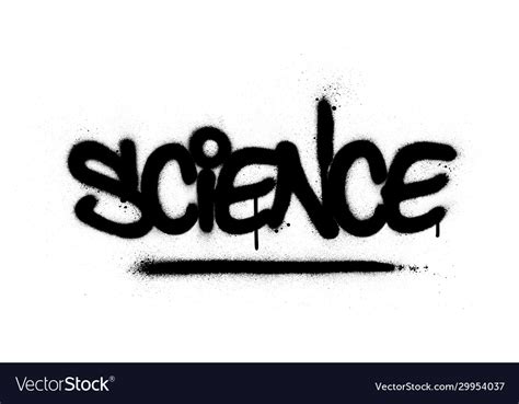 Graffiti Science Word Sprayed In Black Over White Vector Image