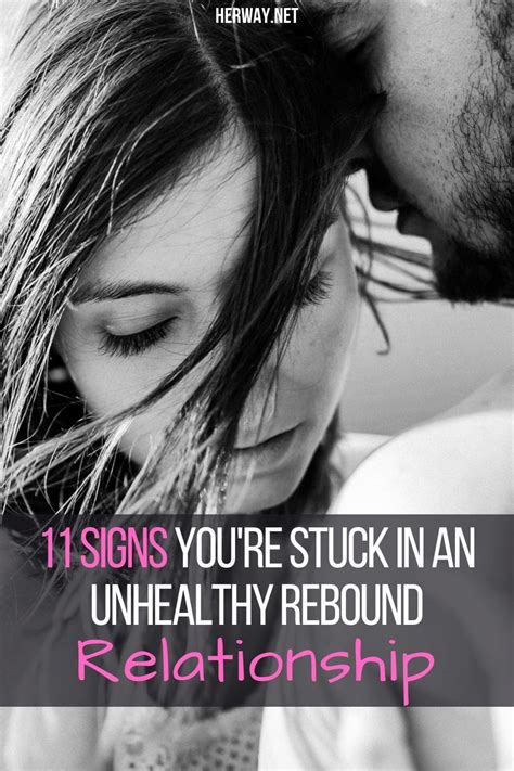 11 signs you re stuck in an unhealthy rebound relationship