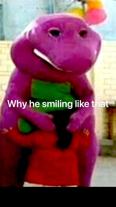 Why He Smiling Like That Barney Meme Very Funny Pictures Barney