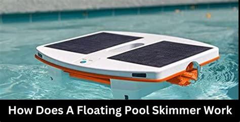 How Does A Floating Pool Skimmer Work Cleaning Guides