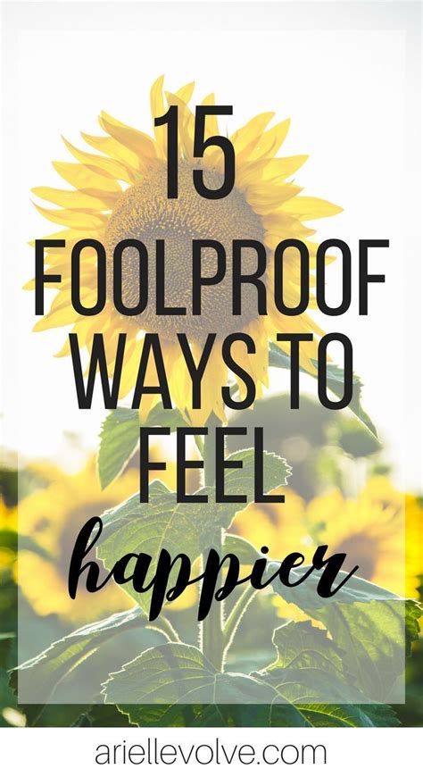 15 Ways To Feel Happier Everyday Feeling Happy Tips To Be Happy
