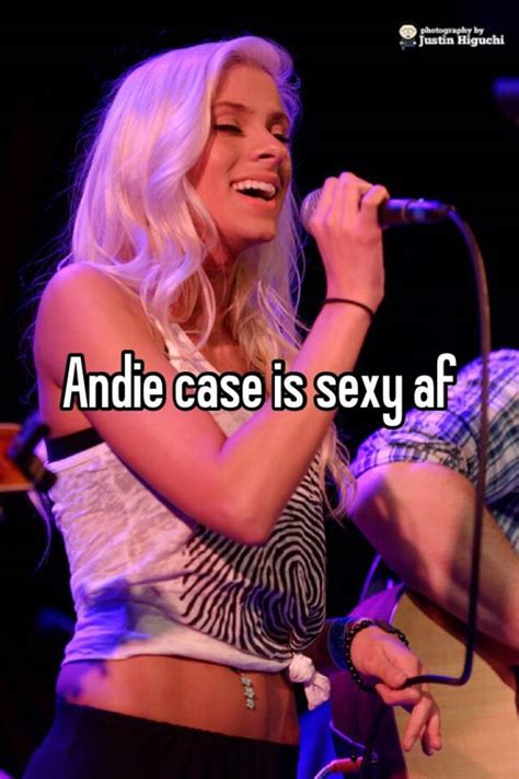 Andie Case Is Sexy Af
