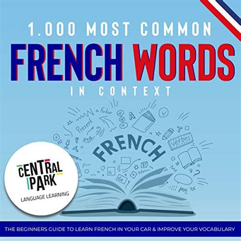 1.000 Most Common French Words in Context: The Beginners Guide to Learn ...