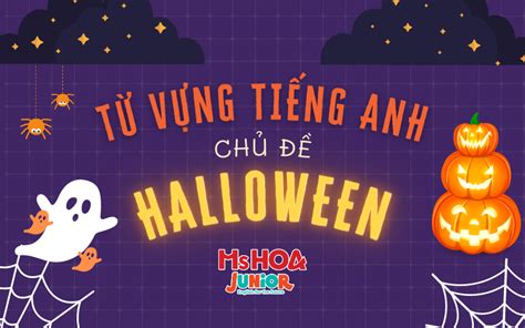 Khám Phá Bộ Từ Vựng Tiếng Anh Chủ đề Halloween 2022