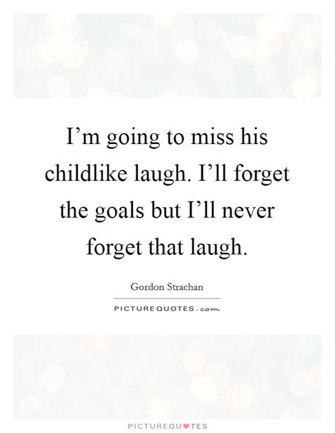 His Laugh Quotes His Laugh Sayings His Laugh Picture Quotes