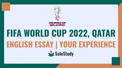 Fifa World Cup 2022 Qatar English Essay Your Experience Youtube