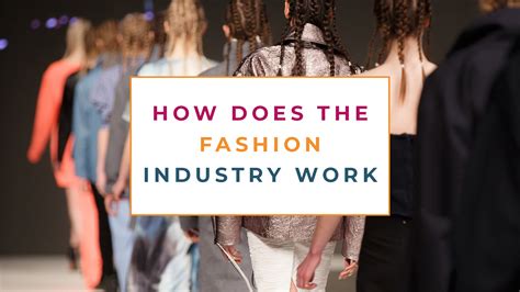 How Does The Fashion Industry Work