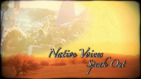 Native Voices Speak Out Youtube