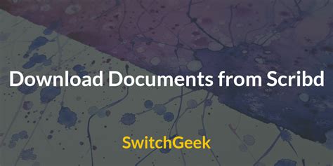 By using this tool you are agreeing with our terms and conditions. How to Download Documents from Scribd in 2019 - SwitchGeek