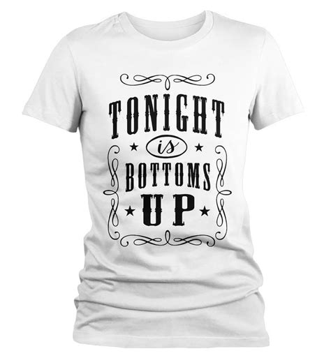 women s funny tonight bottoms up drinking t shirt etsy