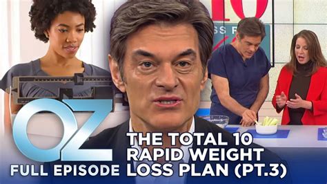 Dr Oz S6 Ep 91 The Total 10 Rapid Weight Loss Plan Part 3 Full Episode Youtube