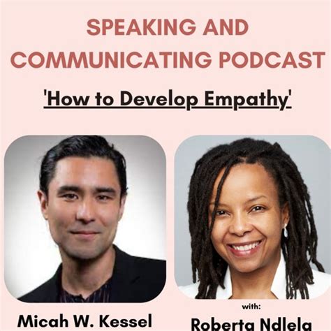 Stream How To Develop Empathy W Micah Kessel By Roberta Ndlela Listen Online For Free On