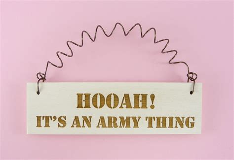 Little Sign Hooah Its An Army Thing Military United States