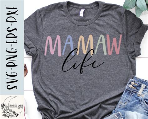 Mamaw Life Svg Design Mamaw Svg File For Cricut Mamaw Shirt Svg