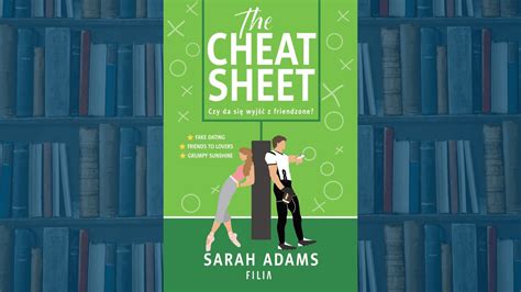 Sarah Adams The Cheat Sheet Czy Da Się Wyjść Z Friendzone