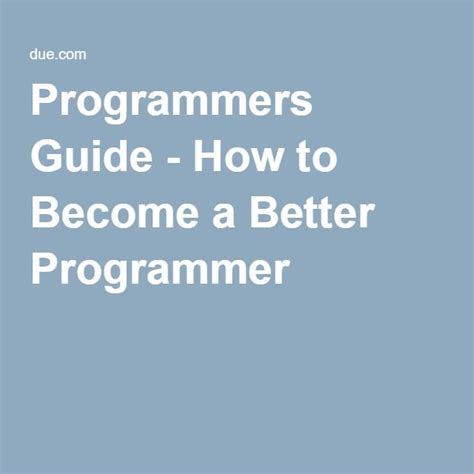Programmers Guide How To Become A Better Programmer Programmer How