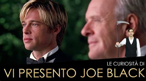 10 Curiosità Sul Film Vi Presento Joe Black Youtube