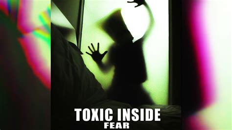 Toxic Inside Fear Radio Edit Youtube