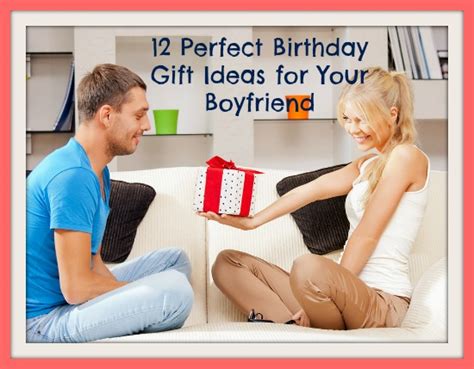 55 unique gifts for boyfriends that are thoughtful enough for any (and every) occasion. 12 Perfect Birthday Gift Ideas for Your Boyfriend