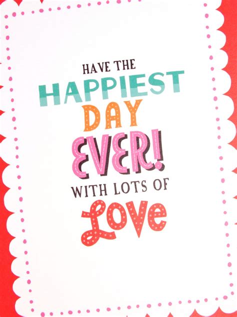 Have The Happiest Day Ever With Lots Of Love