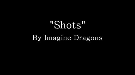 Imagine Dragons Shots Lyrics Imagine Dragons Favorite Lyrics