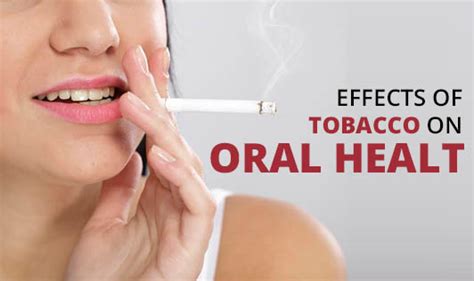 effects of tobacco on oral health the wellness corner