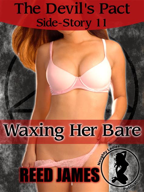 New Release The Devil S Pact Side Story Waxing Her Bare My Pen