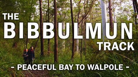 The Bibbulmun Track Peaceful Bay To Walpole Youtube