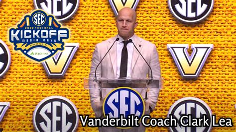Everything Vanderbilt Coach Clark Lea Said At 2022 Sec Media Days Sec Yall