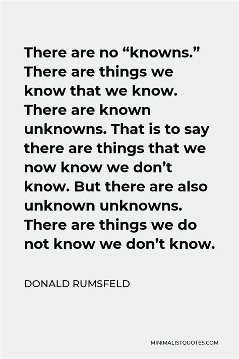 Donald Rumsfeld Quote There Are No Knowns There Are Things We Know