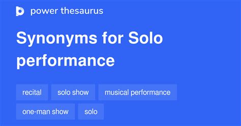 Solo Performance synonyms - 33 Words and Phrases for Solo Performance