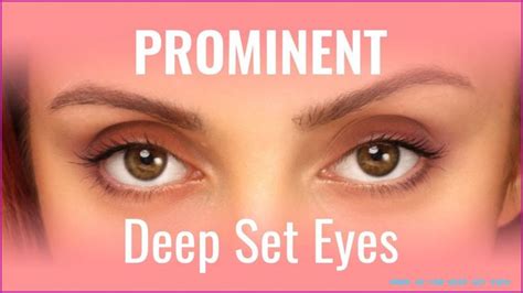 How To Handle Deep Set Yet Prominent Eyes Make Up For Deep Set Eyes