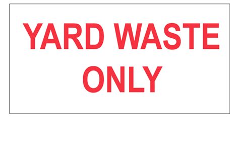 Yard Waste Only Decals No Yard Waste Decals Hhh Incorporated