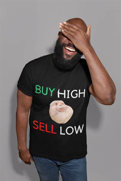 Buy High Sell Low Funny Meme Tee Investing Gift Funny Etsy