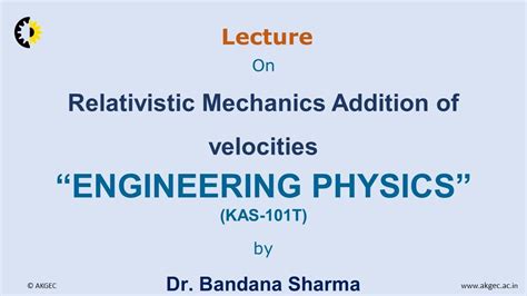 Engineering Physics Lecture 18 Relativistic Mechanics Addition Of