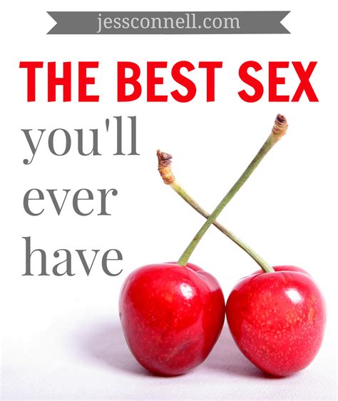 The Best Sex You Ll Ever Have Jess Connell