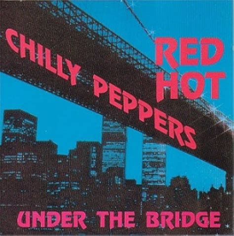 Red Hot Chili Peppers Under The Bridge 1992