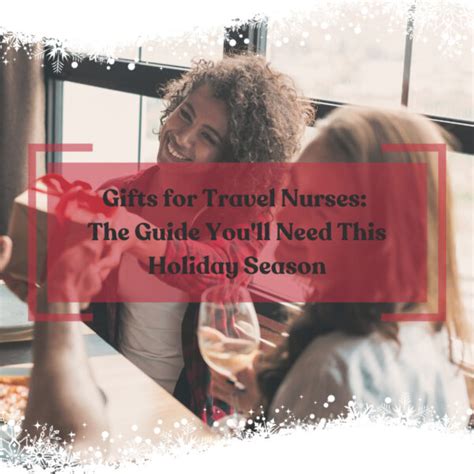 Gifts For Travel Nurses The Guide You Ll Need This Holiday Season