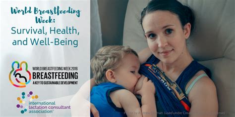 World Breastfeeding Week Survival Health And Well Being Lactation