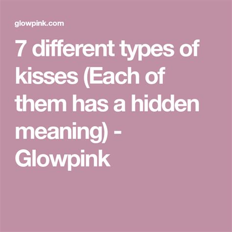 7 Different Types Of Kisses Each Of Them Has A Hidden Meaning