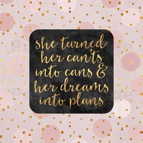 Block quotations are not set off with quotation marks. Elisabeth Fredriksson She turned her can'ts into cans and her dreams into plans Poster ...
