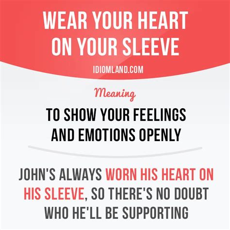 English Idiom With Its Meaning And An Example Wear Your Heart On Your