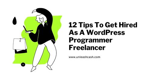 12 Tips To Get Hired As A Wordpress Programmer Freelancer Unleash Cash