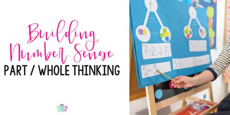 How To Use Simple Number Sense Activities To Boost Part Whole Thinking The Math Spot