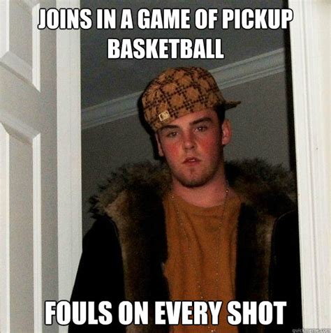 Joins In A Game Of Pickup Basketball Fouls On Every Shot Scumbag