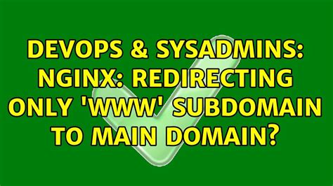 Devops And Sysadmins Nginx Redirecting Only Subdomain To Main
